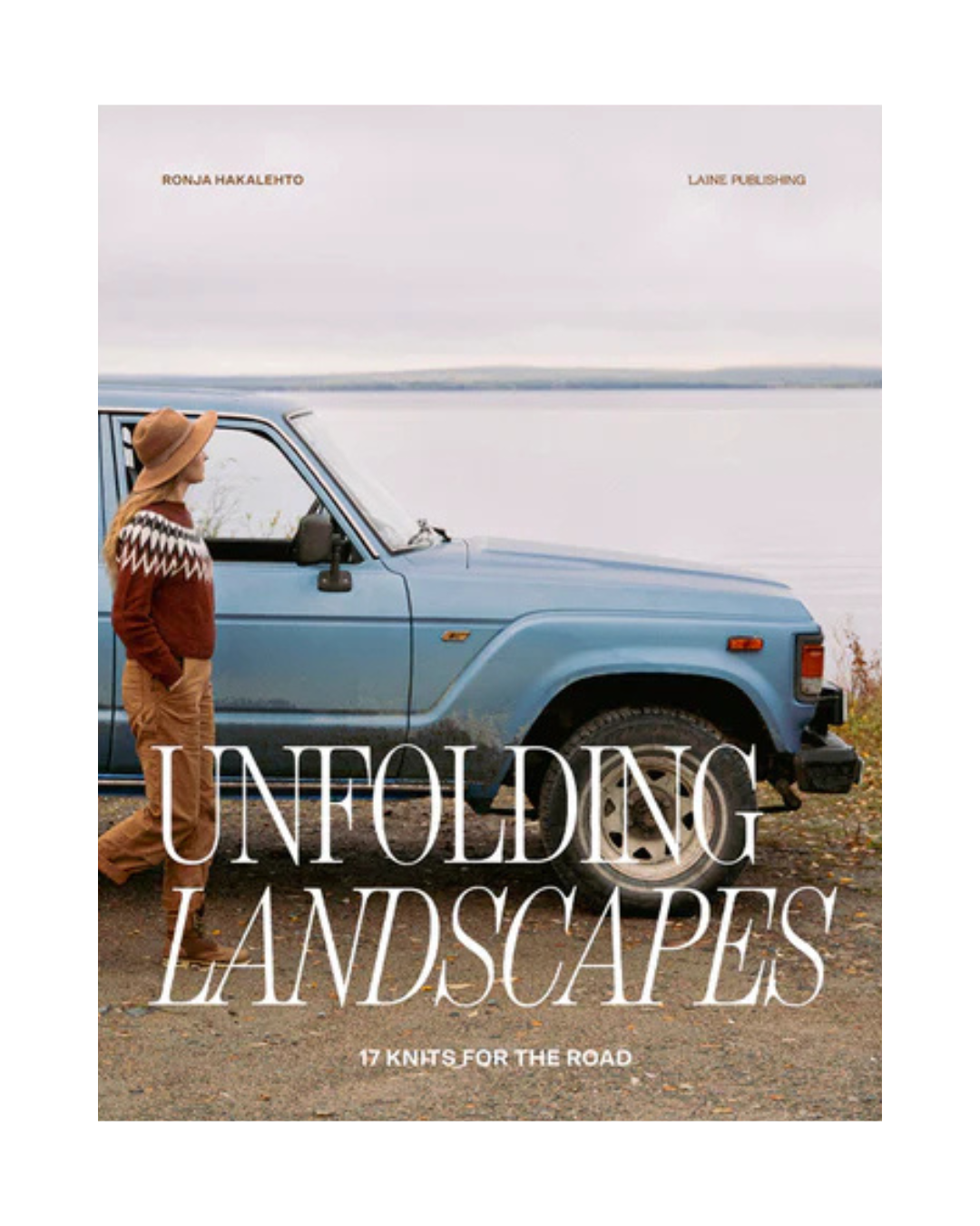 Unfolding Landscapes - 17 Knits for the Road